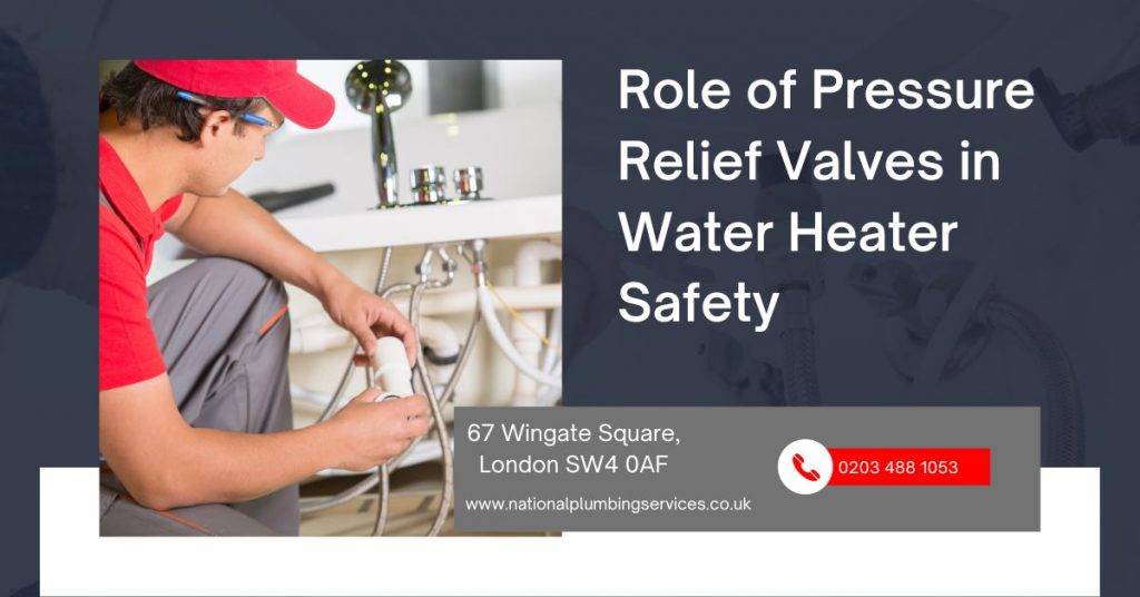 Role of Pressure Relief Valves in Water Heater Safety